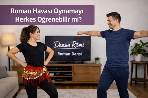 Roman Havası Oynamayı Herkes Öğrenebilir mi?